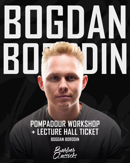 Bogdan Borodin – Pompadour Workshop + Lecture Hall Ticket